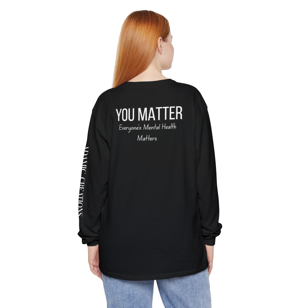 You Matter! Mental health awareness long sleeve