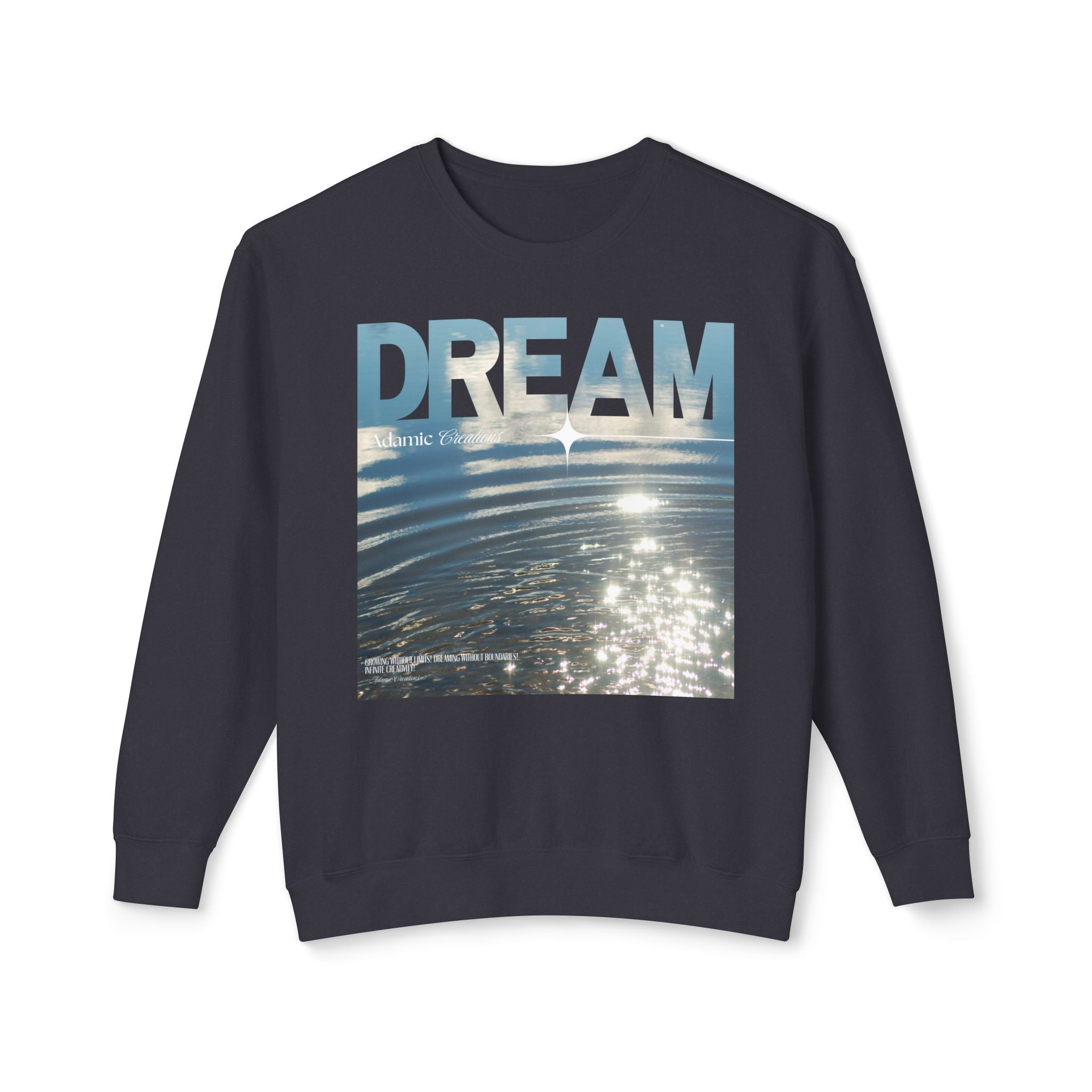 Dream Fluid Crewneck Sweatshirt | Inspirational Quote