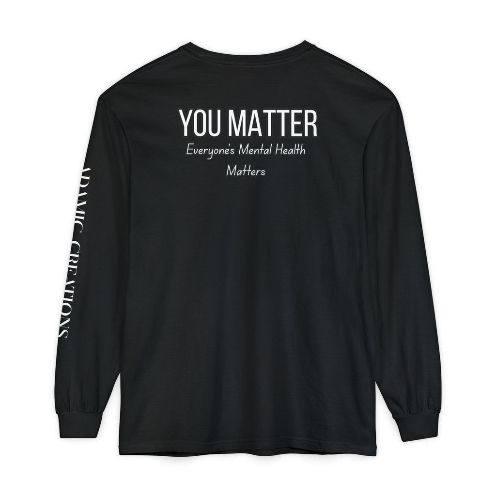 You Matter! Mental health awareness long sleeve