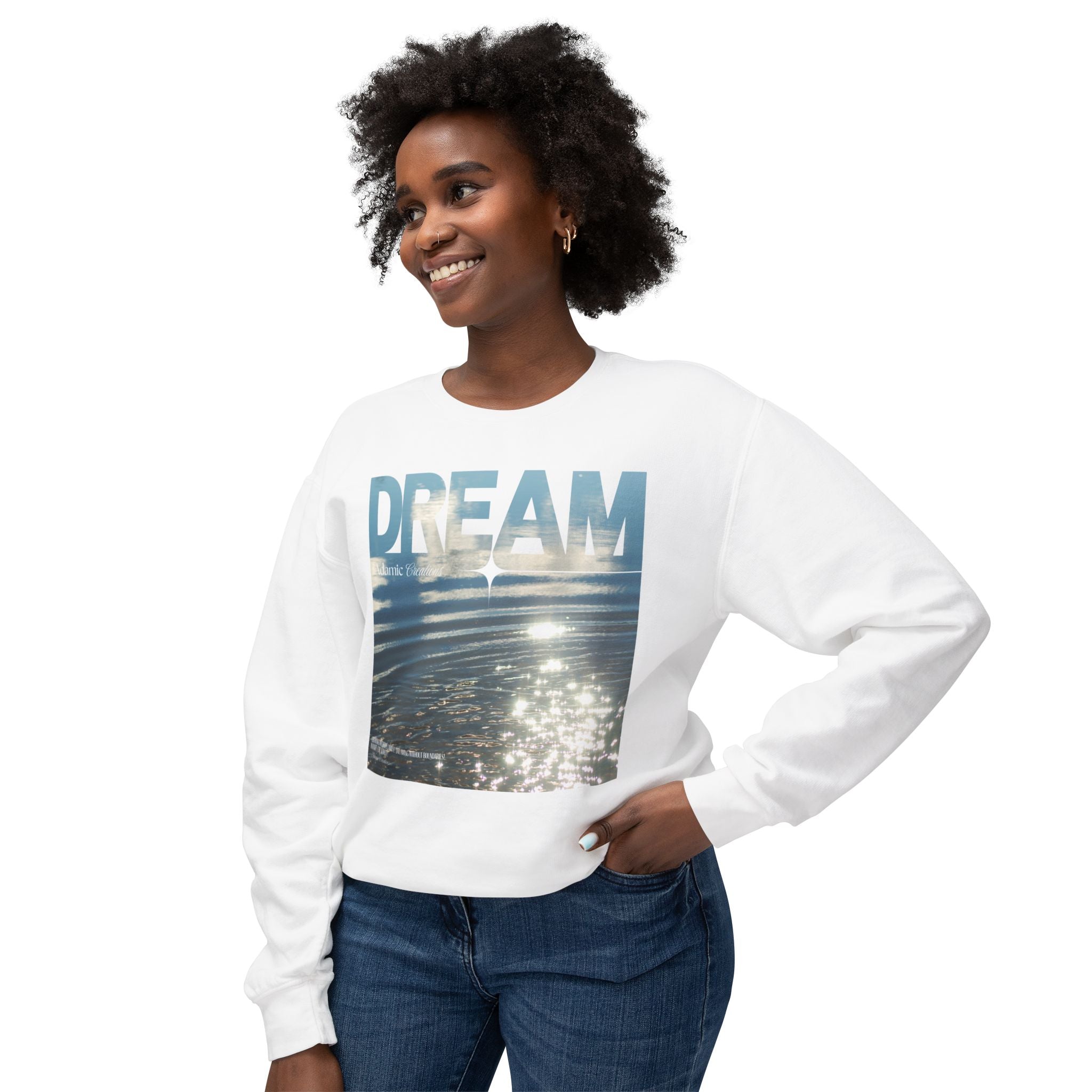Dream Fluid Crewneck Sweatshirt | Inspirational Quote