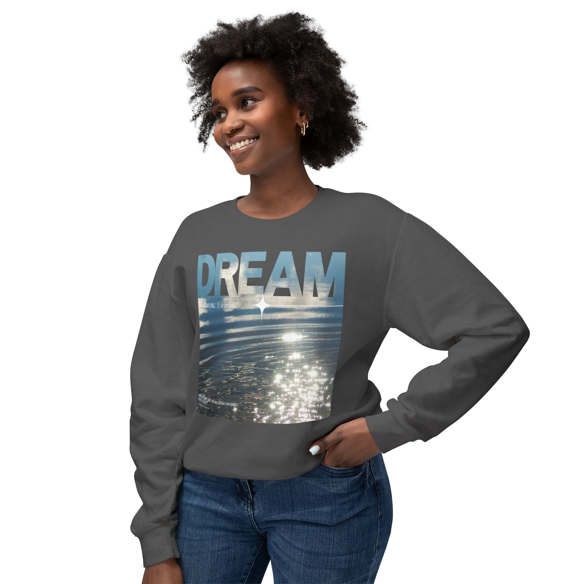 Dream Fluid Crewneck Sweatshirt | Inspirational Quote